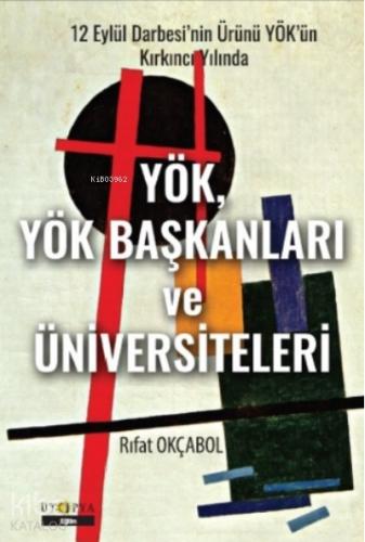 YÖK YÖK Başkanları ve Üniversiteleri