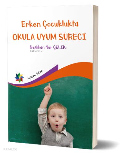 Erken Çocuklukta Okula Uyum Süreci