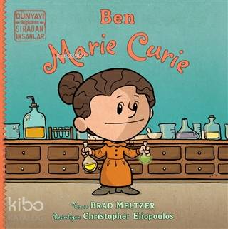 Ben Marie Curie Dünyayı Değiştiren Sıradan İnsanlar