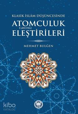Klasik İslam Düşüncesinde Atomculuk Eleştirileri