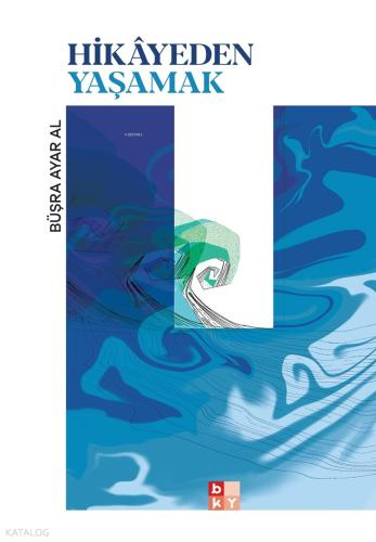 Hikayeden Yaşamak