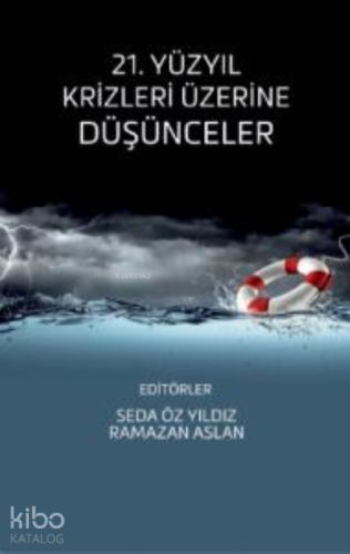 21 Yüzyıl Krizleri Üzerine Düşünceler