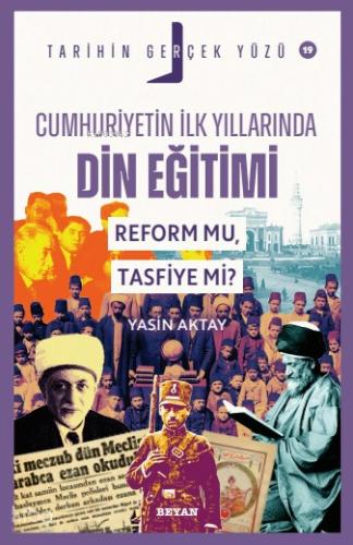 Cumhuriyetin İlk Yıllarında Dini Eğitim Reform mu Tasfiye mi