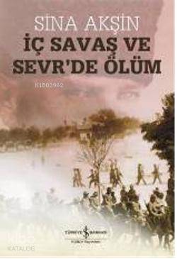 İç Savaş ve Sevr de Ölüm