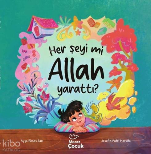 Her Şeyi mi Allah Yarattı