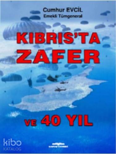 Kıbrıs ta Zafer ve 40 Yıl