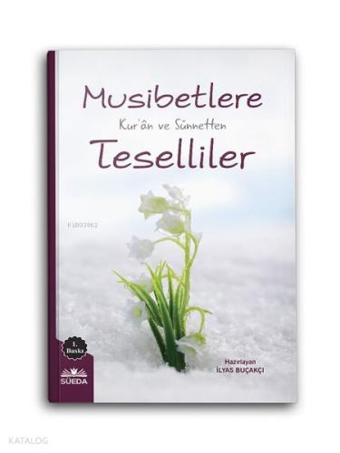 Musibetlere Kur an ve Sünnetten Teselliler
