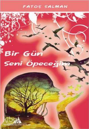 Bir Gün Seni Öpeceğim