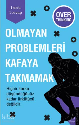 Olmayan Problemleri Kafaya Takmamak