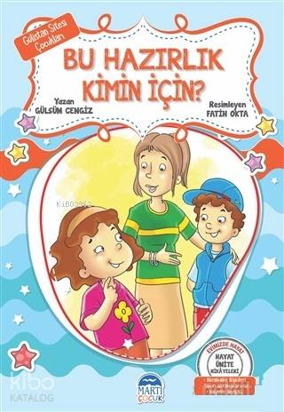 Bu Hazırlık Kimin İçin Gülistan Sitesi Çocukları Hayat Ünite Hikayeleri