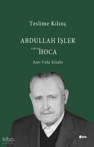 Abdullah İşler Hoca Anı Vefa Kitabı
