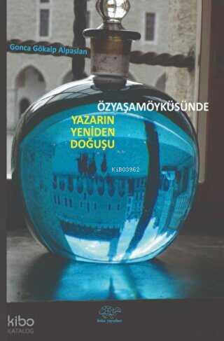 Özyaşamöyküsünde Yazarın Yeniden Doğuşu