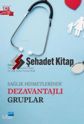 Sağlık Hizmetlerinde Dezavantajlı Gruplar