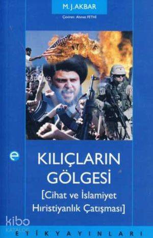 Kılıçların Gölgesi Cihat ve İslamiyet Hıristiyanlık Çatışması