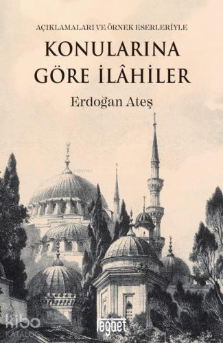 Konularına Göre İlahiler Açıklamaları ve Örnek Eserleriyle