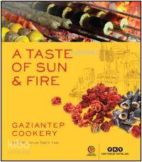 A Taste Of Sun and Fire Gaziantep Cookery