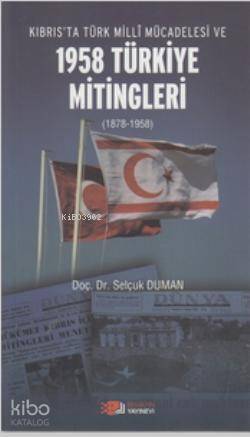Kıbrıs ta Türk Milli Mücadelesi ve 1958 Türkiye Mitingleri