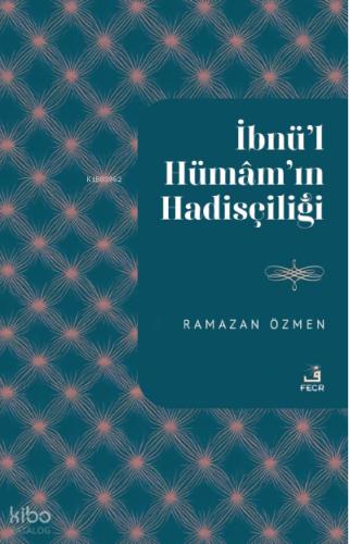 İbnu l Hümam ın Hadisçiliği
