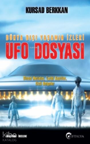 Ufo Dosyası Dünya Dışı Yaşamın İzleri
