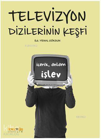Televizyon Dizilerinin Keşfi İçerik Anlam İşlev