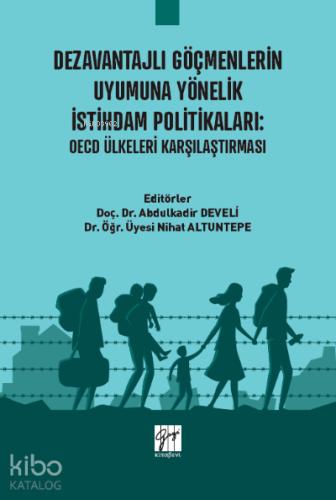 Dezavantajlı Göçmenlerin Uyumuna Yönelik İstihdam Politikaları OECD Ülkeleri Karşılaştırması