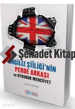 İngiliz Şiiliği nin Perde Arkası ve Uyduruk Merciiyet