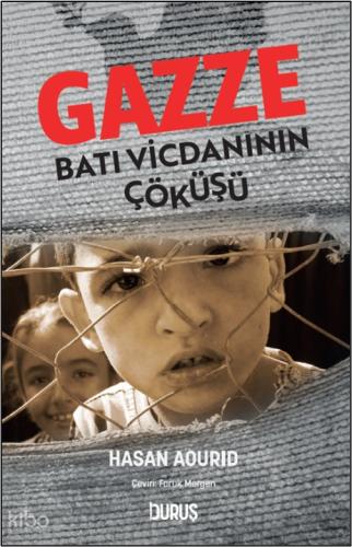 Gazze Batı Vicdanının Çöküşü