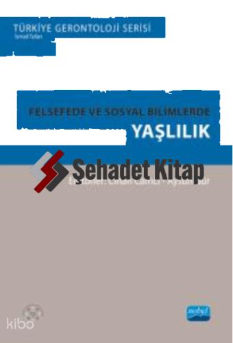 Felsefede ve Sosyal Bilimlerde Yaşlılık