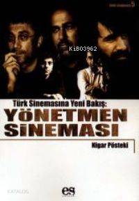 Türk Sinemasına Yeni Bir Bakış Yönetmen Sineması