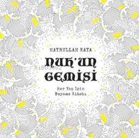 Nuh un Gemisi Her Yaş İçin Boyama Kitabı