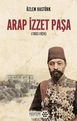 Arap İzzet Paşa 1852 1924