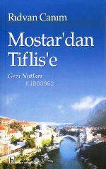 Mostar dan Tiflis e Gezi Notları
