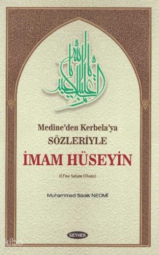 Medine den Kerbela ya Sözleriyle İmam Hüseyin