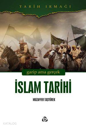İslam Tarihi Garip ama Gerçek