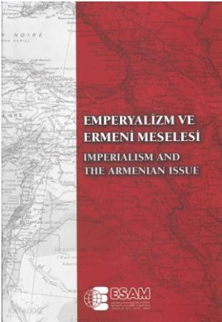 Emperyalizm ve Ermeni Meselesi Uluslararası Sempozyumu Imperialism and the Armenianissue International Symposium