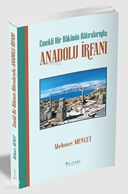 Emekli Bir Hakimin Hatıralarıyla Anadolu İrfanı