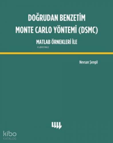 Doğrudan Benzetim Monte Carlo Yöntemi DSMC Matlab Örnekleri İle
