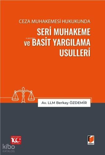 Ceza Muhakemesi Hukukunda Seri Muhakeme ve Basit Yargılama Usulleri