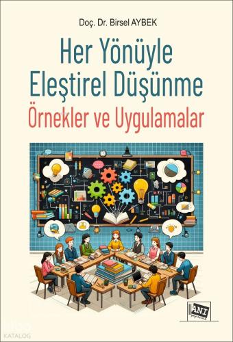 Her Yönüyle Eleştirel Düşünme Örnekler ve Uygulamalar