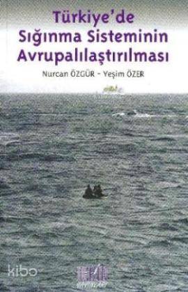 Türkiye de Sığınma Sisteminin Avrupalılaştırılması