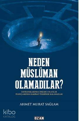 Neden Müslüman Olamadılar