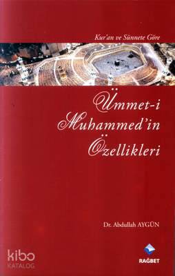 Kur an ve Sünnet e Göre Ümmet i Muhammed in Özellikleri