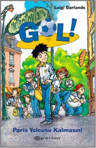 Gol 6 Paris Yolcusu Kalmasın