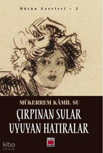 Çırpınan Sular Uyuyan Hatıralar