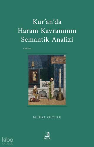 Kur an da Haram Kavramının Semantik Analizi