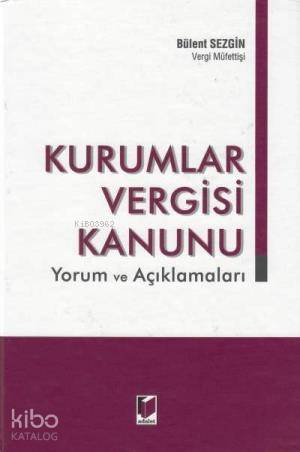 Kurumlar Vergisi Kanunu Yorum ve Açıklamaları