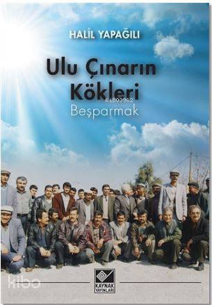 Ulu Çınarın Kökleri Beşparmak