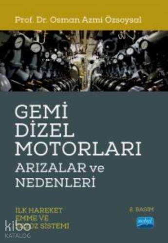 GEMİ DİZEL MOTORLARI ARIZALAR ve NEDENLERİ İlk Hareket Emme ve Egzoz Sistemi