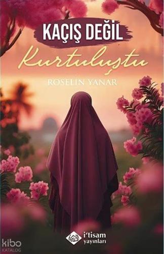 Kaçış Değil Kurtuluştu