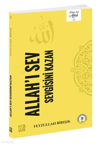 Allah ı Sev Sevgisini Kazan